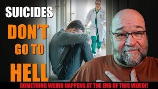 Suicides Don't Go To Hell (Something Weird Happens at the End of this Video!!)