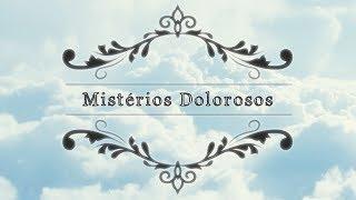 TERÇO MARIANO: Mistérios Dolorosos (Terça e Sexta-Feira)