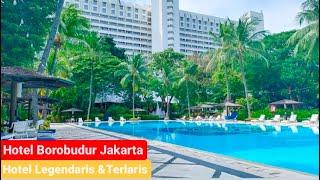 Hotel Borobudur Jakarta || Hotel Bintang 5 Legendaris dan Terlaris di Jakarta