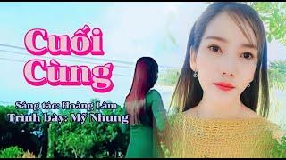 Ca Khúc - Cuối Cùng | St Hoàng Lâm | Tb Mỹ Nhung | Nhạc Buồn Tâm Trạng Hay Nhất