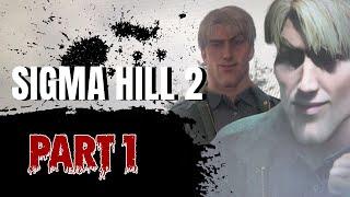 Sigma Hill 2 - Part 1