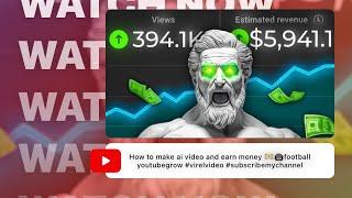 How to make ai video and earn money football youtubegrow #virelvideo #YTTracker