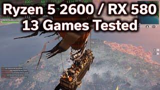 Ryzen 5 2600 - RX 580 - 13 Games Tested - Will It Play?