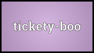 Tickety-boo Meaning