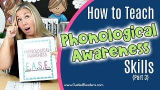 How to Teach Phonological Awareness Skills {Part 3}