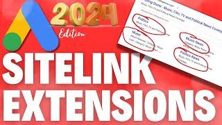 GOOGLE ADS SITELINK EXTENSIONS EXPLAINED | 2024 EDITION