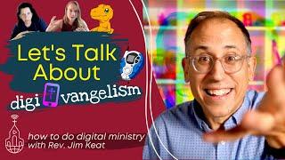 Let's Talk About Digivangelism