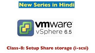 How to configure vmware share storage using i-scsi | vSphere 6.5 Class : 8