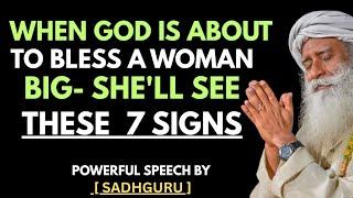 SADHGURU - When God Is About to Bless a Woman Big — She'll See These 7 Signs | Motivational Speech