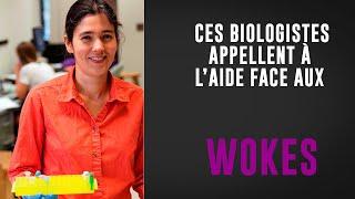 Ces biologistes appellent à l'aide face aux WOKES.