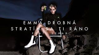 EMMA DROBNÁ - Stratím sa ti ráno [feat. Separ] (Official Audio)