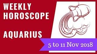 Aquarius weekly horoscope 5 to 11 November 2018