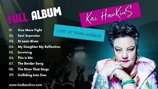  Kaz Hawkins LIVE at Park Avenue FULL ALBUM