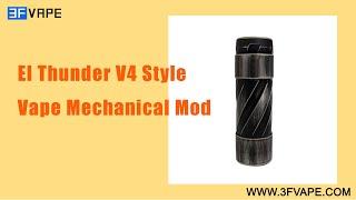 El Thunder V4 Style Vape Mechanical Mod