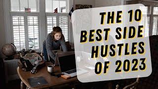 The 10 Best Side Hustles of 2023