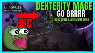 Dexterity Mage with a BBC - The "meme build" that is actually good | Last Epoch 1.2