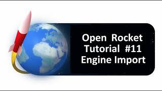 Open Rocket Tutorial #11 How to import an new motor