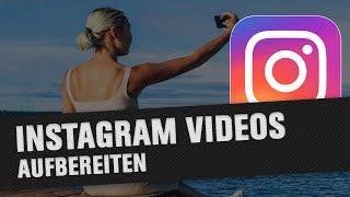 Videos für Instagram schneiden und bearbeiten (Tutorial)