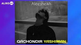 Aleesheikh - Qachondir yashiman (Music version)