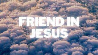 Friend In Jesus - CAIN | Lyrics