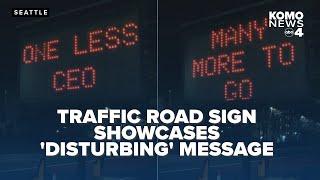 Seattle road sign's message raises questions after CEO's shooting