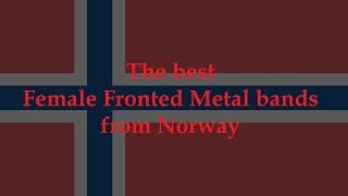 The best Female Fronted Metal bands from Norway