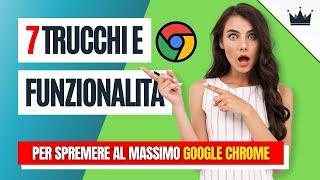 GOOGLE CHROME: TRUCCHI di produttività e FUNZIONI NASCOSTE  per SPREMERLO al MASSIMO! Le adorerai