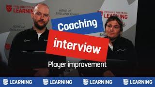 Player Improvement Tips For Coaches | Coaching Interview | England Football Learning