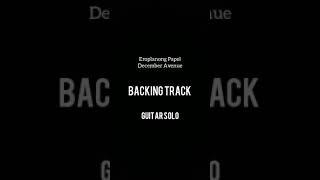 Eroplanong Papel - December Avenue Backingtrack Guitar SOLO