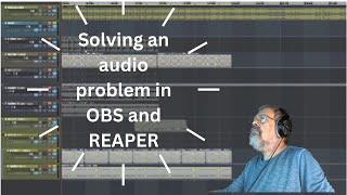 Fixing an Audio Problem in OBS and REAPER