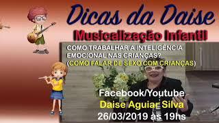 HOJE!!! DICAS DA DAISE - COMO FALAR DE SEXO COM AS CRIANÇAS?!