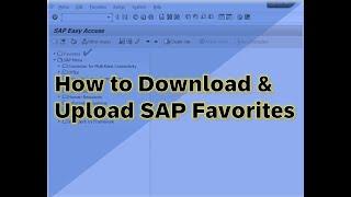 How to Do Mass Download & Upload SAP Favorites