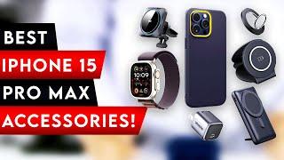 15 Best iPhone 15 Pro Max Accessories [2025]   MUST HAVE 