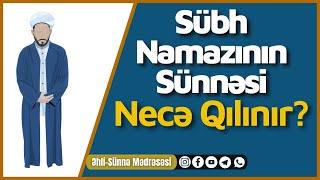 Sübh Namazının Sünnəsi Necə Qılınır?