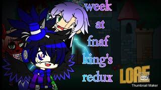 week at fnaf king's redux lore (Description)