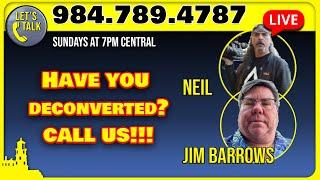  Let's Talk | Call-In: 984-789-4787 | Neil the 604 Atheist and Jim Barrows