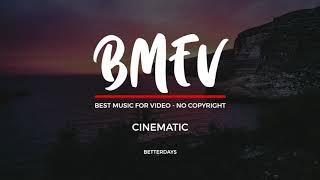 BEST MUSIC FOR VIDEO - Better days - BMFV No Copyright