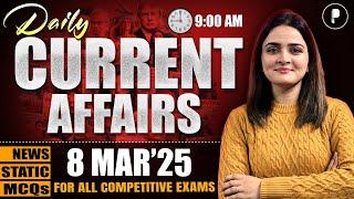 8 March Current Affairs 2025 | Daily Current Affairs | Current Affairs Today