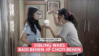 FIlterCopy | Sibling Wars: Badi Behen Vs Choti Behen | Ft. Tanya Sharma, Pratibha Sharma