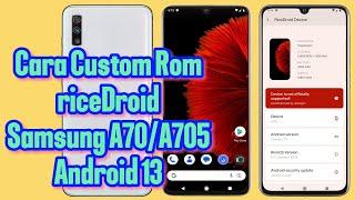 Custom Rom samsung a70 ricedroid android 13