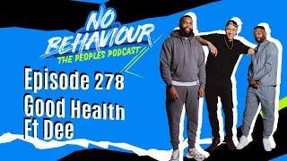 Good health  | No Behaviour Podcast EP. 278 | Margs , Loons & Beanos  Ft DEE