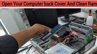 How To Remove Computer Back Cover And Clean Ram | How To Clean RAM In Desktop|Back Case Open In PC