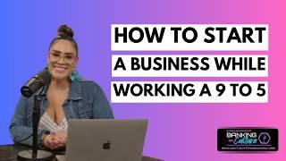 [Ep.41] How To Start A Business While Working a 9 to 5 | Victoria Jenn Rodriguez