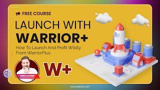 How to Launch Your Digital Product and Profit Wildly on WarriorPlus