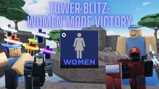 Women Mode VICTORY | Tower Blitz (Roblox)