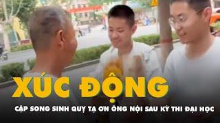 Video cặp song sinh quỳ tạ ơn ông nội sau kỳ thi đại học khiến nhiều người xúc động