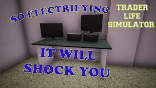 Trader Life Simulator Ep 9     This one is electrifying