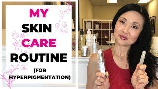 My Skin Care Routine for Hyperpigmentation