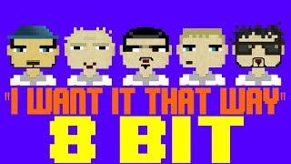 I Want It That Way [8 Bit Tribute to Backstreet Boys] - 8 Bit Universe