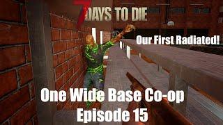 7 Days to Die | One Wide Base Co-op with NotOnly25 | Episode 15: Redesigning and Radiateds